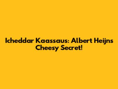 Icheddar Kaassaus: Albert Heijn's Cheesy Secret!