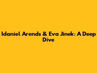 Idaniel Arends & Eva Jinek: A Deep Dive