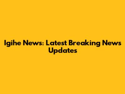 Igihe News: Latest Breaking News Updates