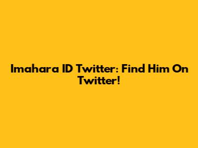 Imahara ID Twitter: Find Him On Twitter!