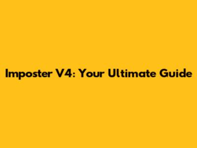 Imposter V4: Your Ultimate Guide