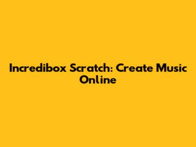 Incredibox Scratch: Create Music Online