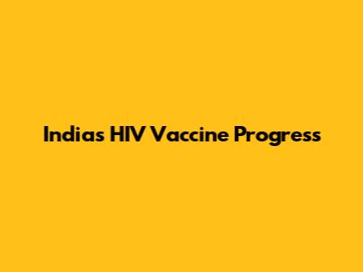 India's HIV Vaccine Progress