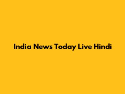 India News Today Live Hindi
