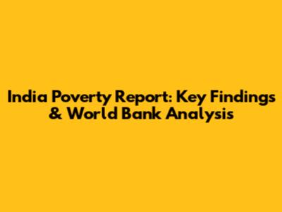 India Poverty Report: Key Findings & World Bank Analysis