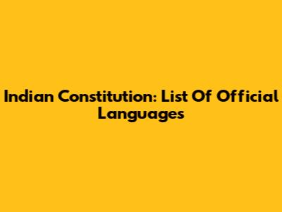 Indian Constitution: List Of Official Languages