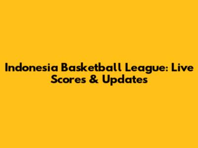 Indonesia Basketball League: Live Scores & Updates