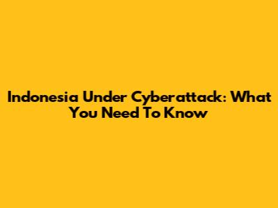 Indonesia Under Cyberattack: What You Need To Know
