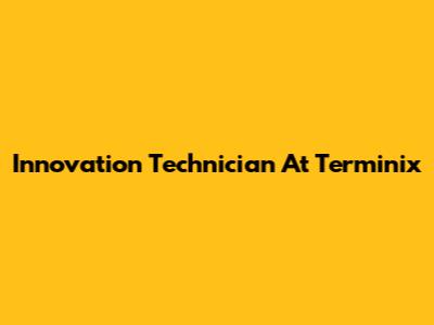 Innovation Technician At Terminix