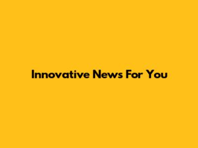 Innovative News For You