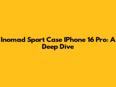 Inomad Sport Case IPhone 16 Pro: A Deep Dive