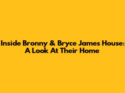 Inside Bronny & Bryce James' House: A Look At Their Home
