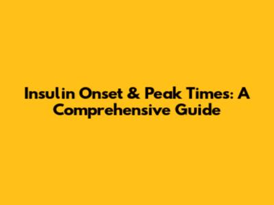 Insulin Onset & Peak Times: A Comprehensive Guide