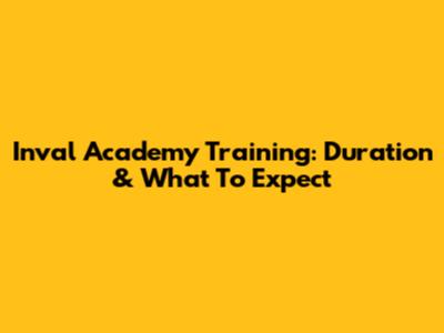 Inval Academy Training: Duration & What To Expect