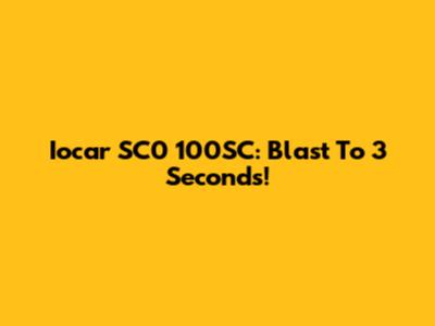 Iocar SC0 100SC: Blast To 3 Seconds!
