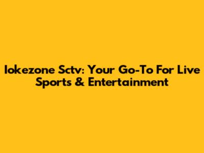 Iokezone Sctv: Your Go-To For Live Sports & Entertainment