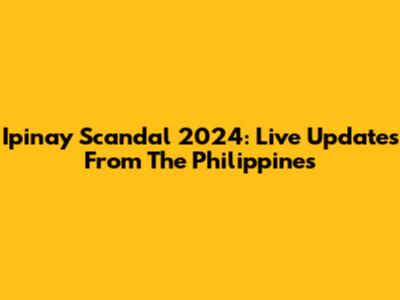 Ipinay Scandal 2024: Live Updates From The Philippines