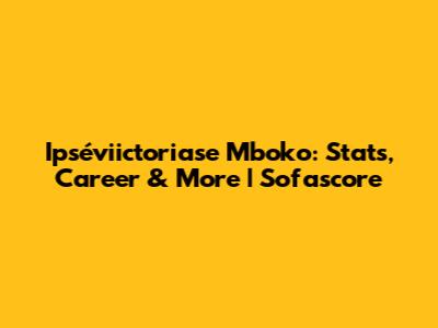Ipséviictoriase Mboko: Stats, Career & More | Sofascore