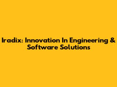 Iradix: Innovation In Engineering & Software Solutions