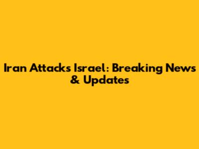 Iran Attacks Israel: Breaking News & Updates