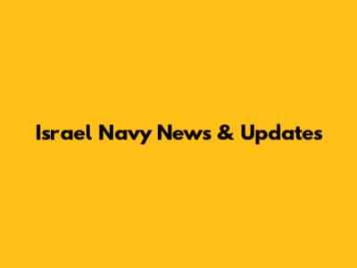 Israel Navy News & Updates