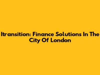 Itransition: Finance Solutions In The City Of London
