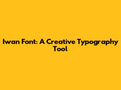 Iwan Font: A Creative Typography Tool