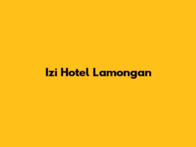 Izi Hotel Lamongan
