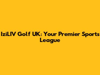 IziLIV Golf UK: Your Premier Sports League