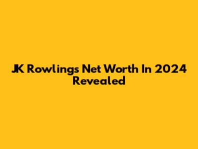 JK Rowling's Net Worth In 2024 Revealed