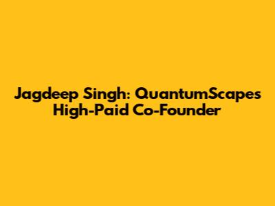 Jagdeep Singh: QuantumScape's High-Paid Co-Founder
