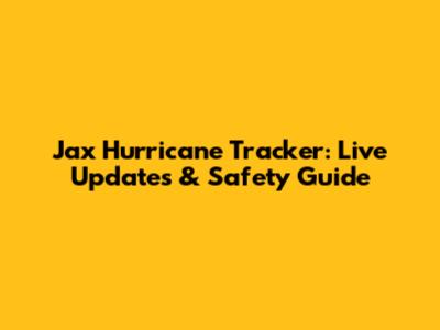 Jax Hurricane Tracker: Live Updates & Safety Guide