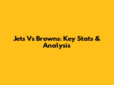 Jets Vs Browns: Key Stats & Analysis