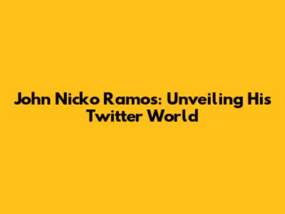 John Nicko Ramos: Unveiling His Twitter World
