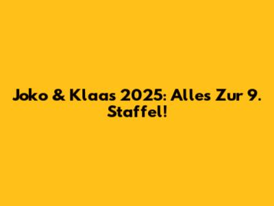 Joko & Klaas 2025: Alles Zur 9. Staffel!