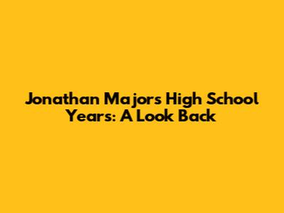 Jonathan Majors' High School Years: A Look Back