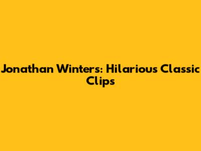 Jonathan Winters: Hilarious Classic Clips