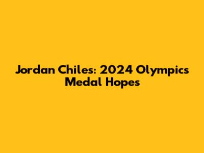 Jordan Chiles: 2024 Olympics Medal Hopes