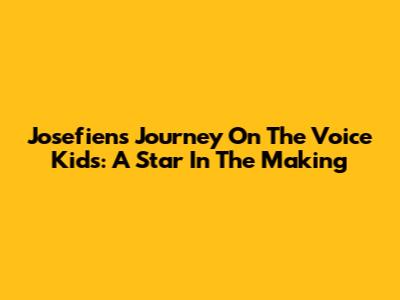 Josefien's Journey On The Voice Kids: A Star In The Making