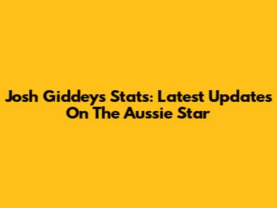 Josh Giddey's Stats: Latest Updates On The Aussie Star