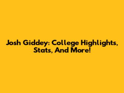 Josh Giddey: College Highlights, Stats, And More!