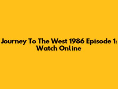 Journey To The West 1986 Episode 1: Watch Online
