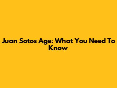 Juan Soto's Age: What You Need To Know