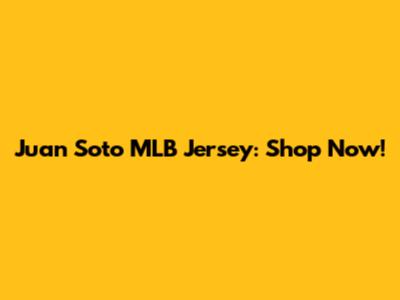Juan Soto MLB Jersey: Shop Now!