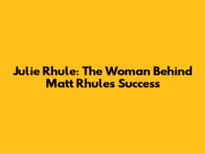 Julie Rhule: The Woman Behind Matt Rhule's Success