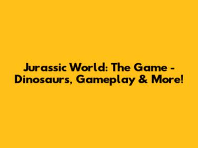 Jurassic World: The Game - Dinosaurs, Gameplay & More!