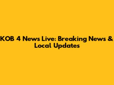 KOB 4 News Live: Breaking News & Local Updates