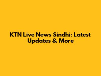 KTN Live News Sindhi: Latest Updates & More
