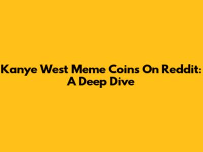 Kanye West Meme Coins On Reddit: A Deep Dive