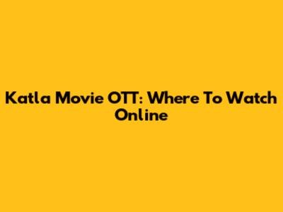 Katla Movie OTT: Where To Watch Online